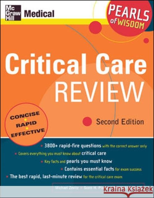 Critical Care Review: Pearls of Wisdom, Second Edition Michael Zevitz Scott H. Plantz Richard Lenhardt 9780071464246 McGraw-Hill Medical Publishing