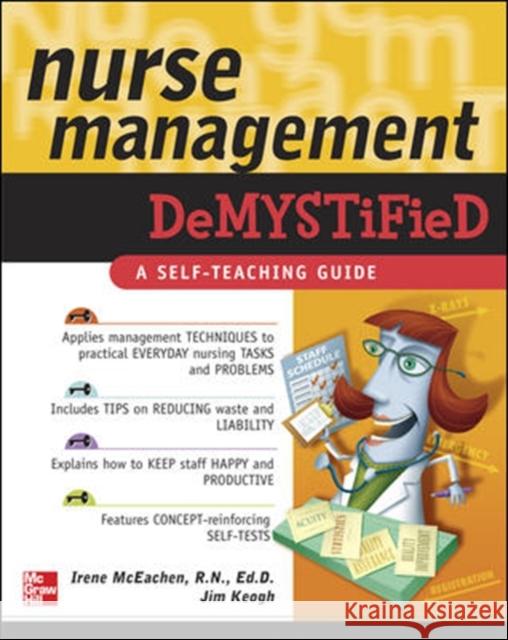 Nurse Management Demystified Irene McEachen James Keogh 9780071472418 McGraw-Hill Professional Publishing