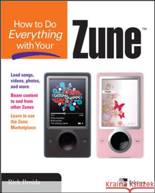 How to Do Everything with Your Zune Rick Broida 9780071490702 McGraw-Hill/Osborne Media