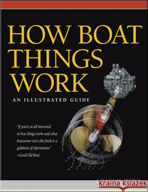 How Boat Things Work Charlie Wing 9780071493444