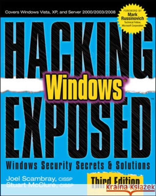 Hacking Exposed Windows: Microsoft Windows Security Secrets and Solutions, Third Edition Joel Scambray 9780071494267