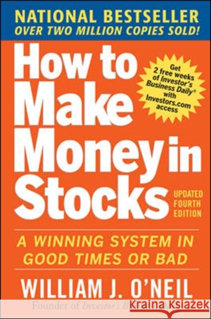 How to Make Money in Stocks:  A Winning System in Good Times and Bad, Fourth Edition William O'Neil 9780071614139 McGraw-Hill Education - Europe