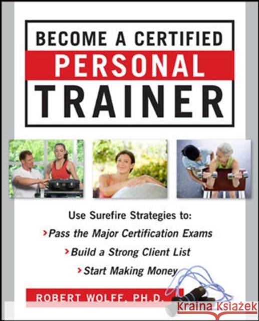Become a Certified Personal Trainer (Ebook) Wolff, Robert 9780071635875