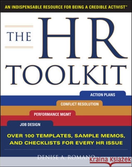 The HR Toolkit: An Indispensable Resource for Being a Credible Activist Romano Denise 9780071700818 McGraw-Hill