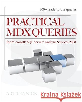 Practical MDX Queries: For Microsoft SQL Server Analysis Services 2008 Tennick Art 9780071713368 McGraw-Hill/Osborne Media