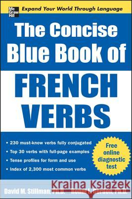 The Concise Blue Book of French Verbs Stillman David                           Gordon Ronni 9780071761079