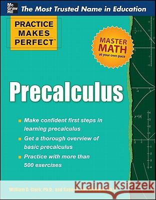 Practice Makes Perfect Precalculus William Clark 9780071761789