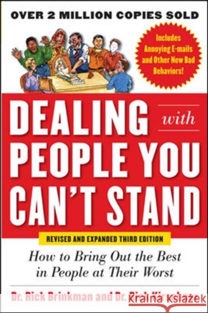 Dealing with People You Can't Stand, Revised and Expanded Third Edition: How to Bring Out the Best in People at Their Worst Rick Kirschner Dr. 9780071785723 McGraw-Hill Education - Europe