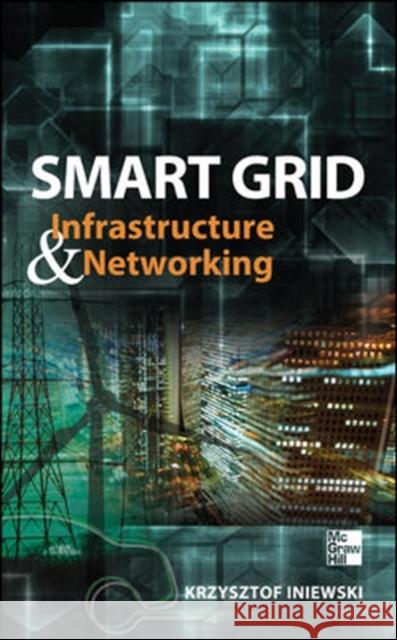 Smart Grid Infrastructure & Networking Krzysztof Iniewski 9780071787741