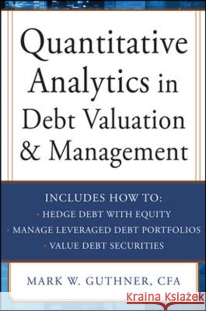Quantitative Analytics in Debt Valuation and Management Guthner, Mark 9780071790611 0