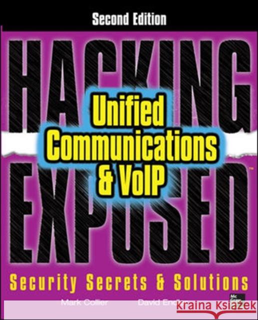 Hacking Exposed Unified Communications & Voip Security Secrets & Solutions, Second Edition Collier, Mark 9780071798761 0