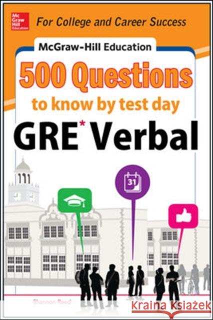 McGraw-Hill Education 500 GRE Verbal Questions to Know by Test Day Shannon Reed 9780071821599 McGraw-Hill
