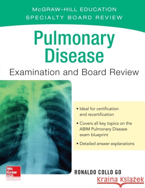 Pulmonary Disease Examination and Board Review Ronaldo Collo Go 9780071845298 McGraw-Hill Education / Medical