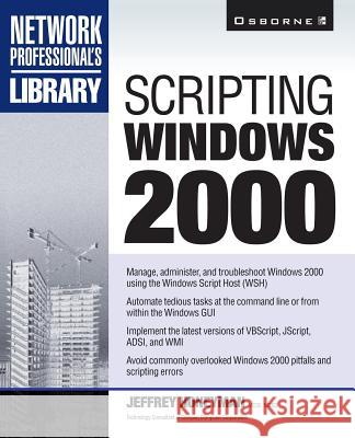 Scripting Windows 2000 Jeffrey Honeyman 9780072124446 McGraw-Hill/Osborne Media