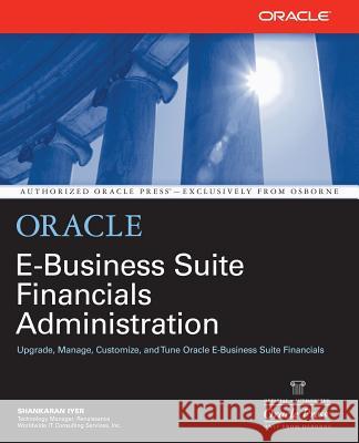 Oracle Financials Administration Shankaran Iyer 9780072130980 McGraw-Hill Companies