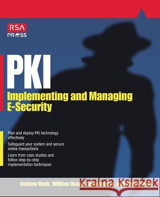Pki: Implementing & Managing E-Security Andrew Nash Bill Duane William Duane 9780072131239