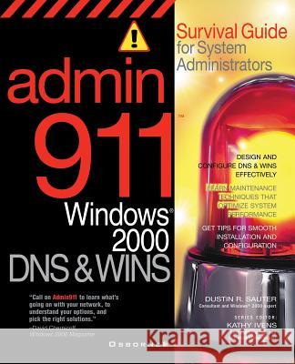 Admin911: DNS & Wins: A Survival Guide for System Administrators Sauter, Dustin 9780072131543 McGraw-Hill Companies