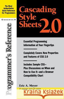 Cascading Style Sheets 2.0: Programmer's Reference Meyer, Eric 9780072131789 McGraw-Hill/Osborne Media