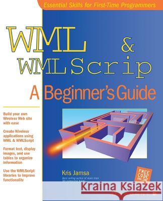 WML & WMLScript: A Beginner's Guide Jamsa, Kris 9780072192940 McGraw-Hill Companies