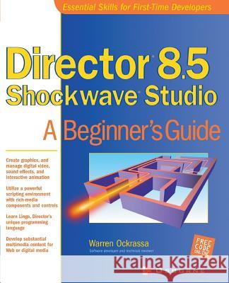 Director 8.5 Shockwave Studio Warren Ockrassa 9780072195620 McGraw-Hill/Osborne Media