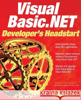 Visual Basic.Net Developer's Headstart Shapiro, Jeffrey 9780072195811 McGraw-Hill Companies