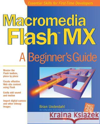 Macromedia Flash MX: A Beginner's Guide Underdahl, Brian 9780072222661