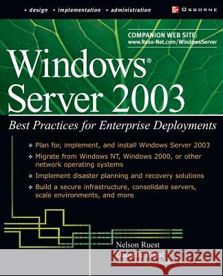 Windows Server 2003: Best Practices for Enterprise Deployments Ruest, Danielle 9780072223439 McGraw-Hill/Osborne Media