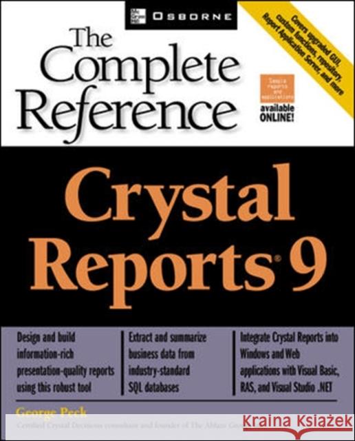 Crystal Reports 9: The Complete Reference Peck, George 9780072225198 McGraw-Hill/Osborne Media