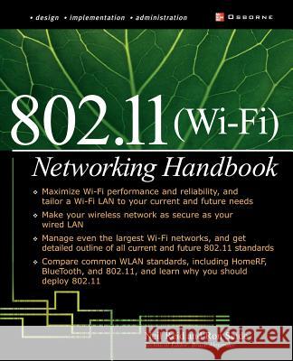 Wi-Fi (802.11) Network Handbook Neil P. Reid Ron Seide Dave Molta 9780072226232 McGraw-Hill/Osborne Media