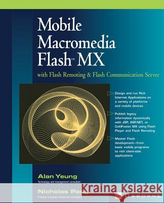 Mobile Macromedia Flash MX: With Flash Remoting & Flash Communication Server Yeung, Alan 9780072226454