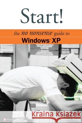 Start! Windows XP Wang, Wally 9780072227390 McGraw-Hill/Osborne Media