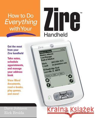 How to Do Everything with Your Zire Handheld Dave Johnson Rick Broida 9780072229301