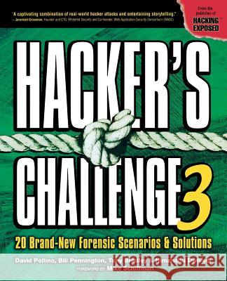 Hacker's Challenge 3: 20 Brand New Forensic Scenarios & Solutions Pollino, David 9780072263046 McGraw-Hill/Osborne Media
