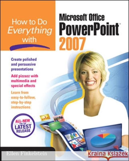How to Do Everything with Microsoft Office PowerPoint 2007 Ellen Finkelstein 9780072263398