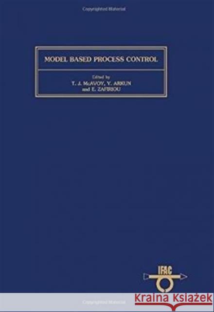 Model Based Process Control : Proceedings of the IFAC Workshop, Atlanta, Georgia, USA, 13-14 June, 1988 McAvoy, T.J., Arkun, Y., Zafiriou, E. 9780080357355 A Pergamon Title