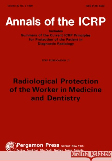 ICRP Publication 57 : Radiological Protection of the Worker in Medicine and Dentistry Icrp                                     International Commission On Radiological Icrp 9780080407692 Elsevier Science & Technology