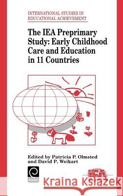 IEA Preprimary Study: Early Childhood Care and Education in 11 Countries Patricia P. Olmsted, David P. Weikart 9780080419343 Emerald Publishing Limited