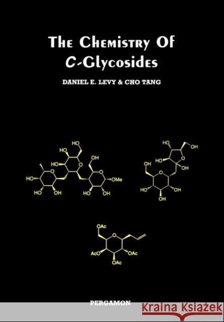 The Chemistry of C-Glycosides, 13 Levy, D. E. 9780080420813 Pergamon