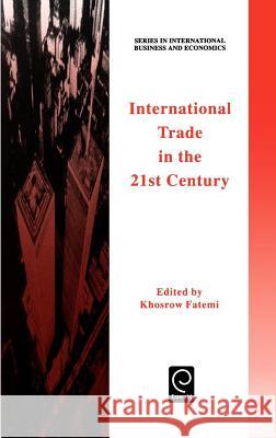 International Trade in the 21st Century Khosrow Fatemi 9780080427652