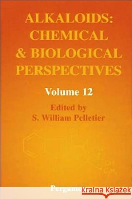 Alkaloids: Chemical and Biological Perspectives: Volume 12 Pelletier, S. W. 9780080428055 Pergamon