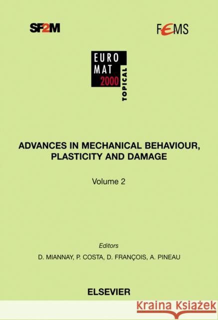 Advances in Mechanical Behaviour, Plasticity and Damage Dominique P. Miannay M. Berveiller 9780080428154 ELSEVIER SCIENCE & TECHNOLOGY