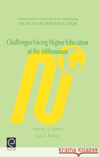 Challenges Facing Higher Education at the Millennium Werner Z. Hirsch, Lillian Weber 9780080428178 Emerald Publishing Limited