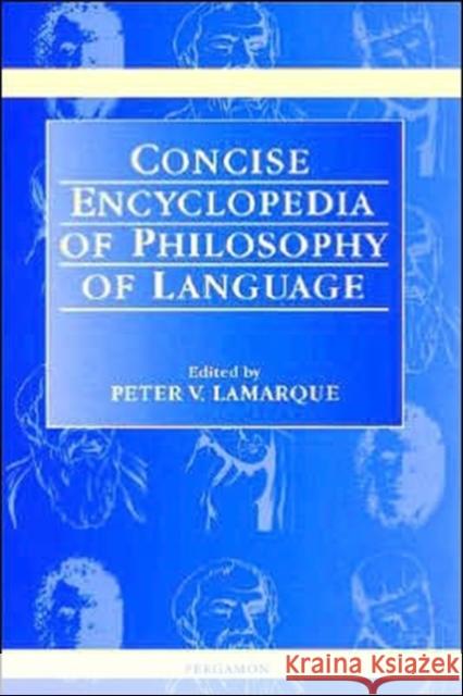 Concise Encyclopedia of Philosophy of Language P. Lamarque Lamarque P P. Lamarque 9780080429915 Pergamon