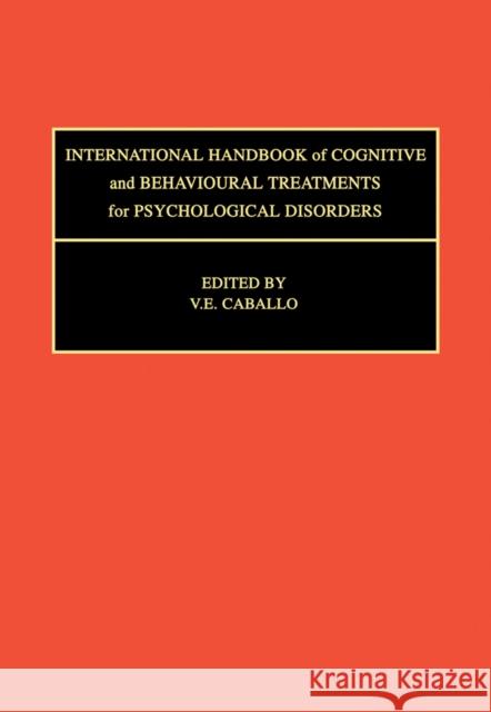 International Handbook of Cognitive and Behavioural Treatments for Psychological Disorders V. E. Caballo V. E. Caballo 9780080434339 Pergamon
