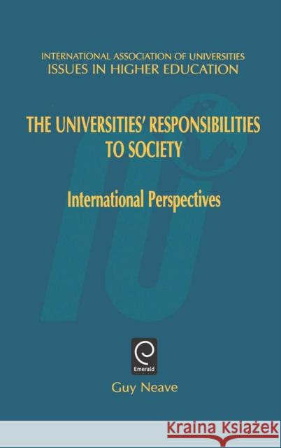 Universities' Responsibilities to Society: International Perspectives W. Mori, Guy Neave 9780080435695 Emerald Publishing Limited