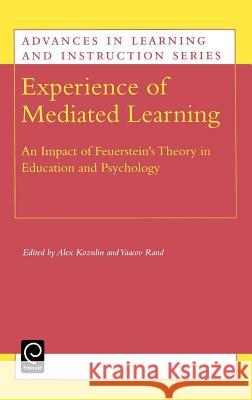 Experience of Mediated Learning: An Impact of Feuerstein's Theory in Education and Psychology Alex Kozulin, Yaacov Rand 9780080436470 Emerald Publishing Limited