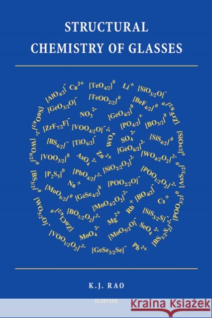 Structural Chemistry of Glasses K. J. Rao 9780080439587 Elsevier Science & Technology