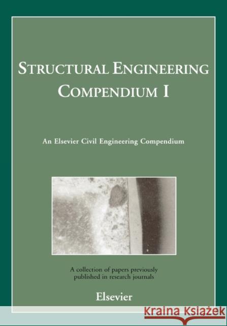 Structural Engineering Compendium I James Sullivan Journal Editors 9780080440385 ELSEVIER SCIENCE & TECHNOLOGY