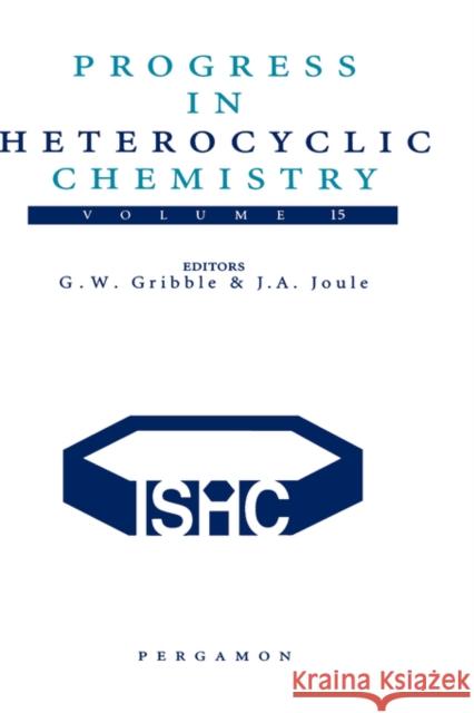 Progress in Heterocyclic Chemistry: Volume 15 Gribble, Gordon W. 9780080442877