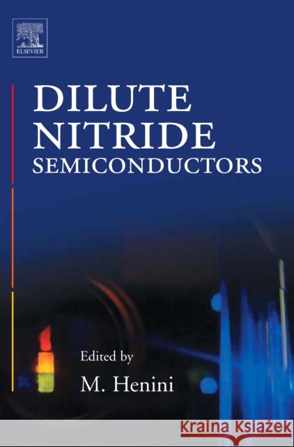 Dilute Nitride Semiconductors Mohamed Henini 9780080445021 Elsevier Science & Technology